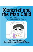 Moncrief and the Man Child: (2 The Moncrief Chronicles)