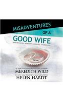 Misadventures of a Good Wife Lib/E