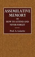 Assimilatiave Memory: Or How to Attend and Never Forget