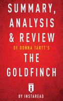 Summary, Analysis & Review of Donna Tartt's the Goldfinch by Instaread