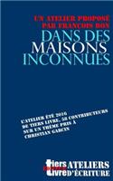 Dans Des Maisons Inconnues