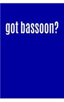 Got Bassoon?: Pipe Organ Music Writing Journal Lined, Diary, Notebook for Men & Women