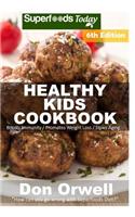 Healthy Kids Cookbook: Over 220 Quick & Easy Gluten Free Low Cholesterol Whole Foods Recipes full of Antioxidants & Phytochemicals(2 Healthy Kids Natural Weight Loss Transformation)