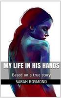 My Life in His Hands: Based on a True Story