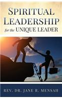 Spiritual Leadership for the Unique Leader