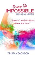 Dream The Impossible
