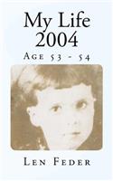 My Life 2004: Age 53 - 54(My Life)