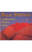 Palm Springs: California's Desert Gem