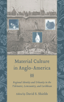 Material Culture in Anglo-America