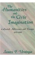 Humanities and the Civic Imagination: Collected Addresses and Essays, 1977-1997