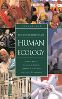 Encyclopedia of Human Ecology [2 Volumes]