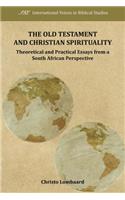 Old Testament and Christian Spirituality: Collected Methodological Essays, South African and General Perspectives