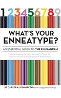 What's Your Enneatype? an Essential Guide to the Enneagram: Understanding the Nine Personality Types for Personal Growth and Strengthened Relationships