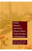 Family, Ethnicity and State in Chinese Culture Under the Impact of Globalization