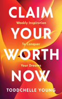 Claim Your Worth Now