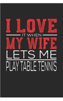 I Love It When My Wife Lets Me Play Table Tennis