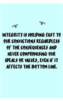 Integrity is holding fast to our convictions regardless of the consequences and never compromising our ideals or values, even if it affects the bottom line. Journal: A minimalistic Lined Journal / Notebook /Journal /planner/ dairy/ calligraphy Book / lett