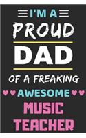 I'm A Proud Dad Of A Freaking Awesome Music Teacher