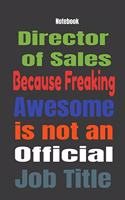 Director of Sales because Freaking Awesome is Not An Official Job Title