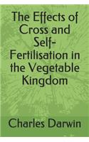 The Effects of Cross and Self-Fertilisation in the Vegetable Kingdom