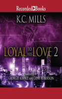 Loyal to His Love 2