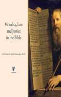 Morality, Law and Justice in the Bible