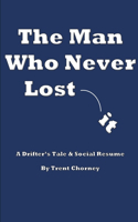 Man Who Never Lost It