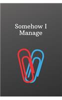 Somehow I Manage