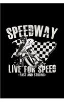Speedway live for speed fast and strong