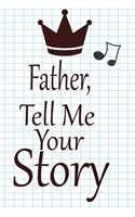 father, tell me your story