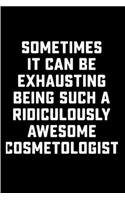 Sometimes it can be exhausting being such a ridiculously awesome cosmetologist