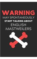 Warning May Spontaneously Start Talking About English Mastweilers: Lined Journal, 120 Pages, 6 x 9, Funny English Mastweiler Notebook Gift Idea, Black Matte Finish (Warning May Spontaneously Start Talking About Engl