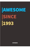 Awesome Since 1993 Notebook Journal: Lined Notebook / Journal Gift, 120 Pages, 6x9, Soft Cover, Matte Finish