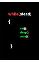 While Alive Eat Sleep Code