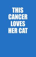 This Cancer Loves Her Cat Notebook