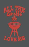 All The Grills Love Me