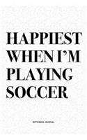 Happiest When I'm Playing Soccer