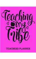 Teaching My Tribe Teachers Planner: Daily, Weekly and Monthly Teacher Planner - Academic Year Lesson Plan and Record Book Teacher Agenda For Class Organization and Planning (8 X 10 Inc