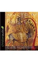 Mystery Babylon: Unlocking the Bible's Greatest Prophetic Mystery