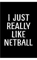 I Just Really Like Netball