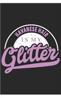 Havanese Hair Is My Glitter