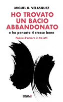 Ho trovato un bacio abbandonato (e ho pensato ti stesse bene)