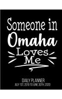 Someone In Omaha Loves Me Daily Planner July 1st, 2019 To June 30th, 2020