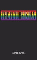 The Future is Pan Notebook: 6x9 inches - 110 ruled, lined pages - Greatest LGBTQ Rainbow Journal - Gift, Present Idea