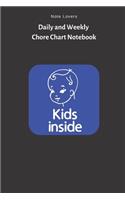 Kids Inside - Daily and Weekly Chore Chart Notebook: Kids Chore Journal - Kids Responsibility Tracker - Checklist - Perfect Gift for Kids