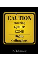 Caution Entering Quilt Zone Highly Contagious