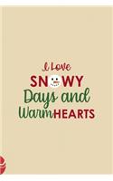 I Love Snowy Days And Warm Hearts