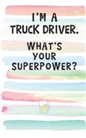 I'm a Truck Driver. What's Your Superpower?