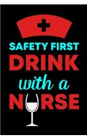 Safety First Drink With A Nurse