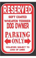 Reserved Soft Coated Wheaten Terrier Dog Owner Parking Only. Violators Subject To Loss Of Limbs